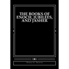 The Books of Enoch, Jubilees, and Jasher - Paperback