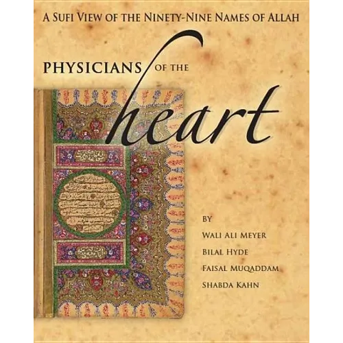 Physicians of the Heart: A Sufi View of the 99 Names of Allah - Paperback