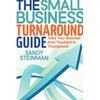 The Small Business Turnaround Guide: Take Your Business from Troubled to Triumphant - Paperback