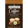 Inspiration Coffee and Wisdom Tea: Daily Delights at the Divine Coffeehouse - Paperback