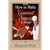 How to Make Gourmet Sauces at Home - Paperback