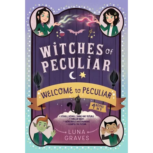 Welcome to Peculiar: Double, Double, Twins and Trouble; Thriller Night; Monstrous Matchmakers; Glimpse the Future - Paperback
