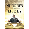 Nuggets to Live By: Golden Nuggets to Illuminate God's Word - Paperback
