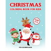Christmas Coloring Book for Kids Ages 4-12: A Christmas Coloring Books with Fun Easy and Relaxing Pages Gifts for Boys Girls Kids (30 Christmas Pages - Paperback