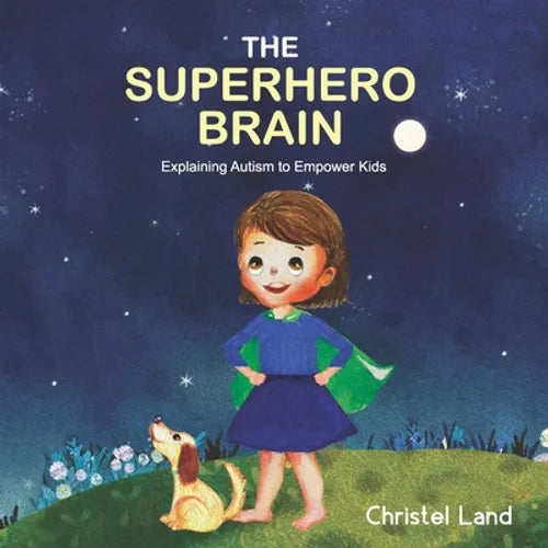 The Superhero Brain: Explaining autism to empower kids (girl) - Paperback