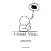 I Feel You: Illustrations on how I am dealing with my own grief. - Paperback