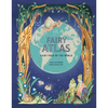 The Fairy Atlas: Fairy Folk of the World - Hardcover