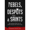 Rebels, Despots, and Saints: The Ancestors Who Free Us and the Ancestors We Need to Free - Paperback