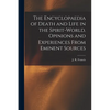 The Encyclopaedia of Death and Life in the Spirit-world. Opinions and Experiences From Eminent Sources - Paperback