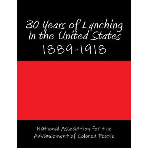 30 Years of Lynching In the United States: 1889-1918 - Paperback