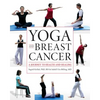 Yoga and Breast Cancer: A Journey to Health and Healing - Paperback