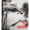 From Shanghai to Ohio: Woo Chong Yung (Wu Zhongxiong), 1898-1989 - Hardcover