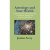 Astrology and Your Health - Hardcover