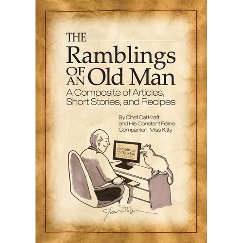 The Ramblings of an Old Man: A Composite of Articles, Short Stories and Recipes - Paperback