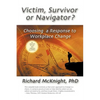 Victim, Survivor, or Navigator?: Choosing a Response to Workplace Change - Paperback