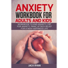 anxiety workbook for adults and kids: workbook to end anxiety, cbt for anxiety, panic attack relief for new happiness life - Paperback