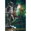 Myth and Trauma: Higher Self, Ancient Wisdom, and their Enemies - Paperback