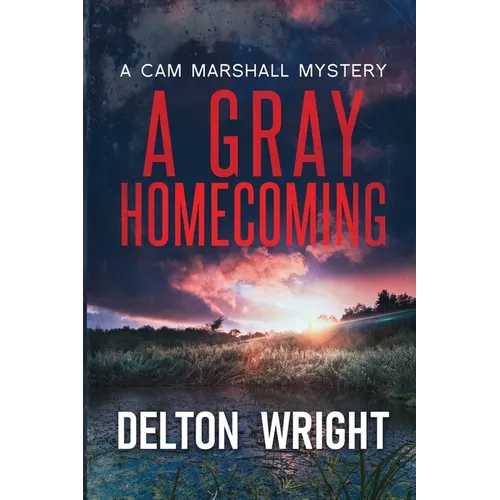 A Gray Homecoming: A Cam Marshall Mystery - Paperback