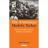 The Armenians in Modern Turkey: Post-Genocide Society, Politics and History - Paperback