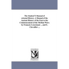 The Student's Manual of Oriental History. a Manual of the Ancient History of the East to the Commencement of the Median Wars; By Fran OIS Lenormant .. - Paperback
