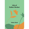 Life of Father Hecker - Paperback