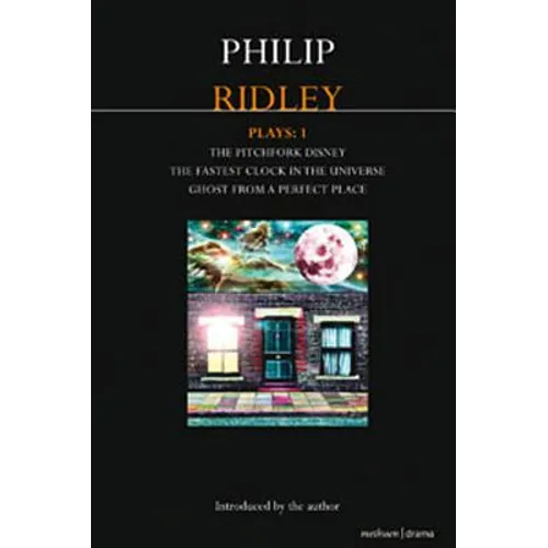 Ridley Plays 1: The Pitchfork Disney; The Fastest Clock in the Universe; Ghost from a Perfect Place - Paperback