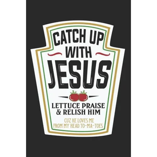 Christian Funny Gift Catch Up With Jesus T Catch Jesus: Do you know people who love Jesus? Would you like a t that showed your support for Jesus? Then - Paperback