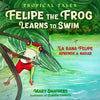 Felipe the Frog Learns to Swim: La rana Felipe aprende a nadar - Paperback