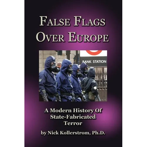 False Flags over Europe: A Modern History of State-Fabricated Terror - Paperback