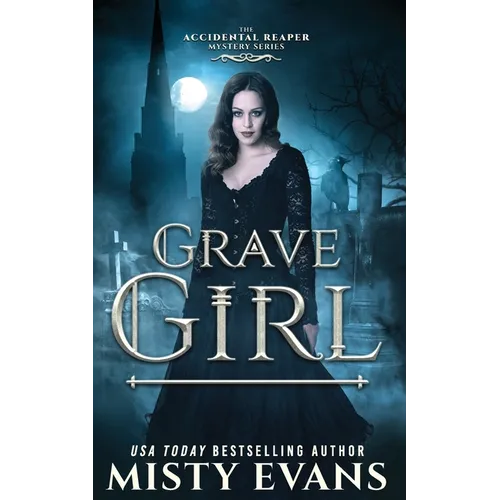 Grave Girl, The Accidental Reaper Paranormal Urban Fantasy Series, Book 4 - Paperback