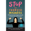 Stop the Thyroid Madness: A Patient Revolution Against Decades of Inferior Thyroid Treatment - Hardcover
