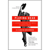 Playing Dead: A Journey Through the World of Death Fraud - Paperback