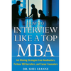 How to Interview Like a Top MBA: Job-Winning Strategies from Headhunters, Fortune 100 Recruiters, and Career Counselors - Paperback