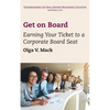 Get on Board: Earning Your Ticket to a Corporate Board Seat - Hardcover