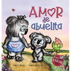 Amor de abuelita: Grandmas Are for Love (Spanish Edition) - Hardcover