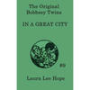 The Bobbsey Twins In a Great City: A Classic Adventure of the Bobbsey Twins in the Big City - Hardcover
