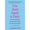 I've Just Seen a Face: A Practical and Emotional Guide for Parents of Children Born with Cleft Lip and Palate - Paperback