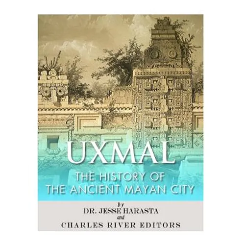 Uxmal: The History of the Ancient Mayan City - Paperback