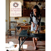 A Kitchen in France: A Year of Cooking in My Farmhouse: A Cookbook - Hardcover