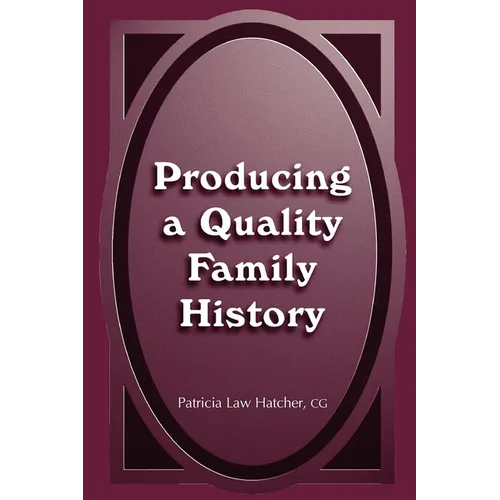 Producing a Quality Family History - Hardcover