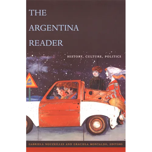The Argentina Reader: History, Culture, Politics - Paperback