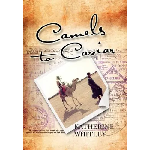 Camels to Caviar - Hardcover