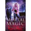 Mortal Magic: Wolf Shifter Urban Fantasy - Paperback