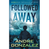 Followed Away (Exalls Attacks, Book 3) - Paperback