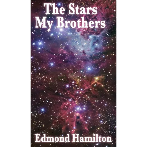 The Stars, My Brothers: A Positronic Book - Hardcover