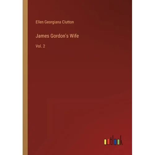 James Gordon's Wife: Vol. 2 - Paperback