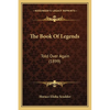 The Book Of Legends: Told Over Again (1899) - Paperback