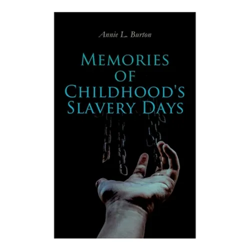 Memories of Childhood's Slavery Days: Autobiography of a Former Slave Woman - Paperback