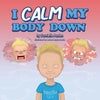 I Calm My Body Down - Paperback