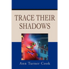 Trace Their Shadows - Paperback